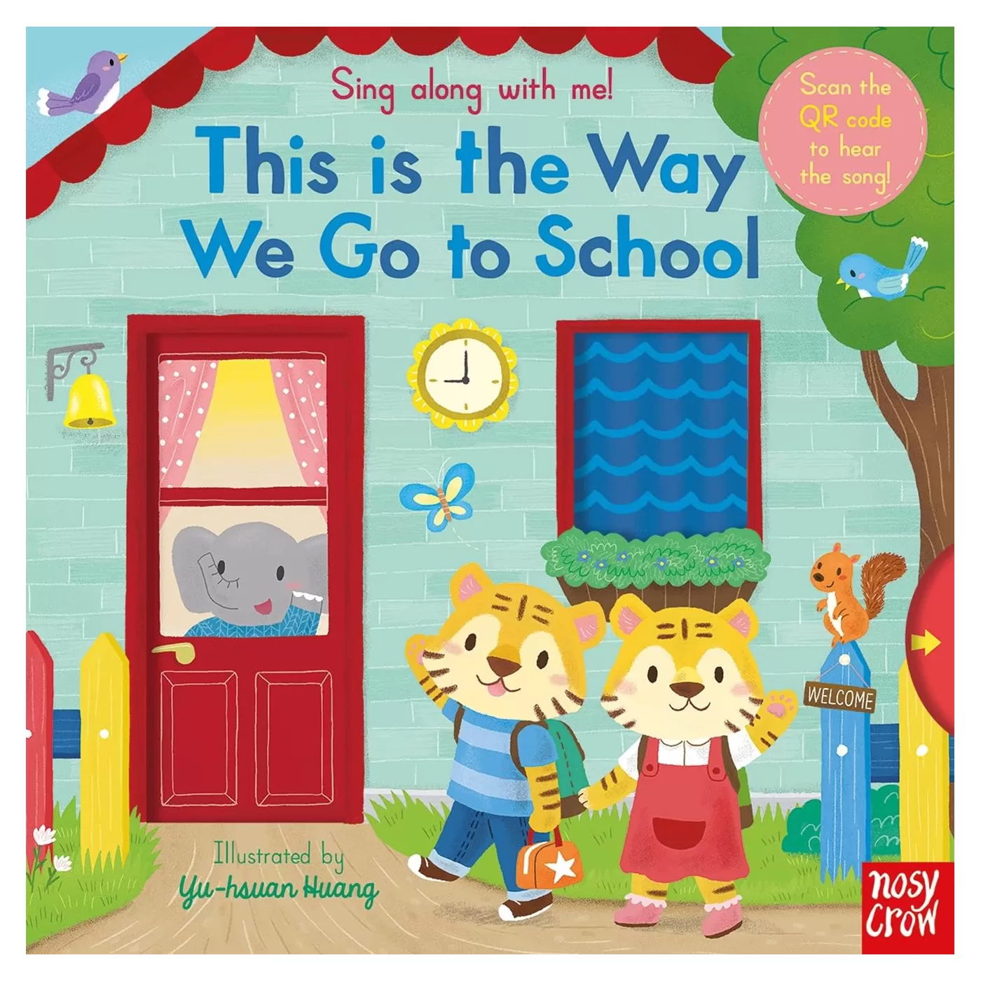 NOSY CROW Sing along with me! This is the Way We Go to School